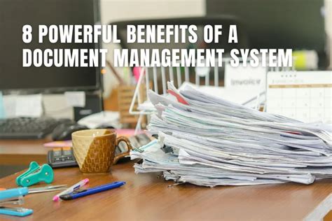 Eight Benefits of Document Management Systems (DMS).